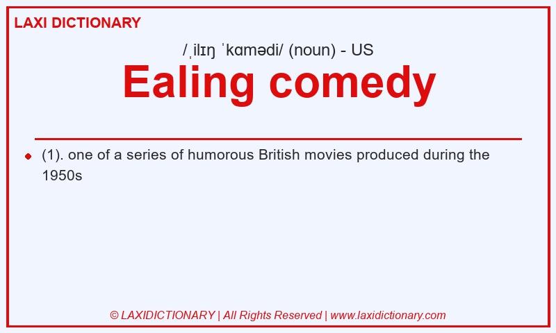 Definition Ealing comedy in American English