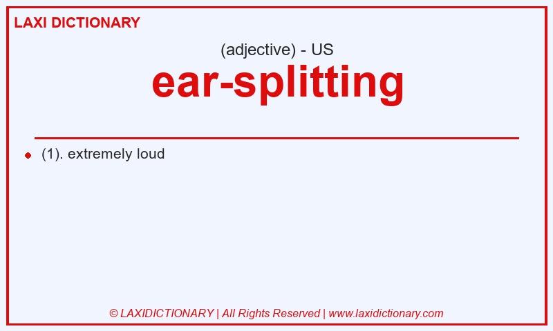 Definition ear-splitting in American English