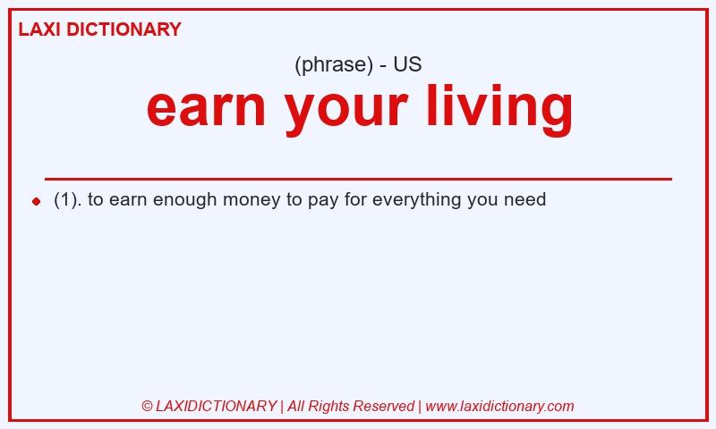 Definition earn your living in American English