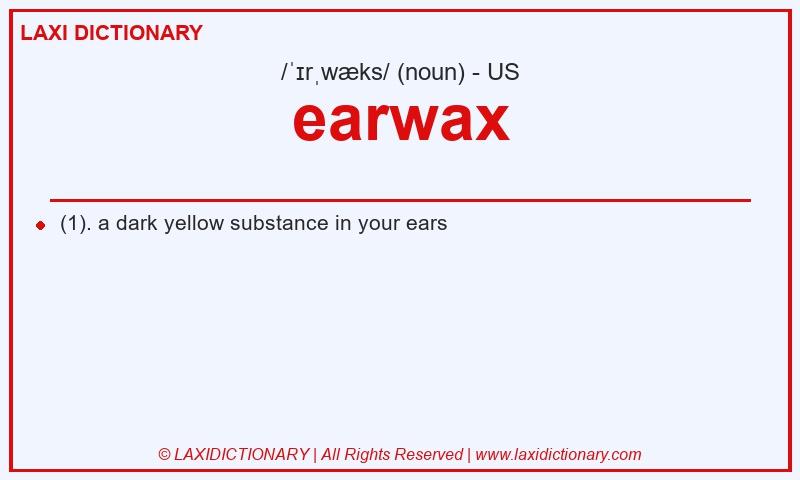 Definition earwax in American English