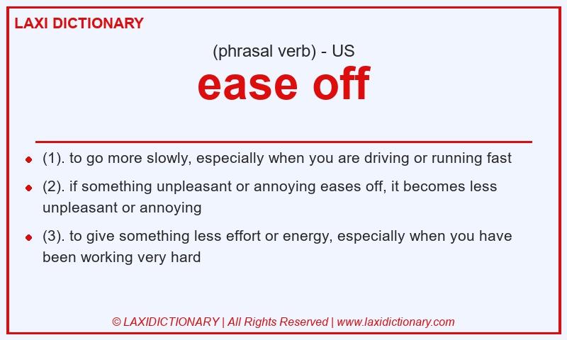 Definition ease off in American English
