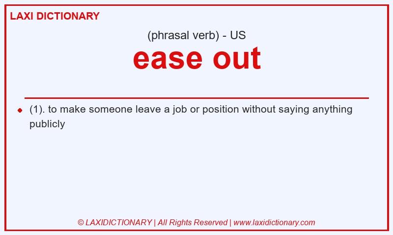 Definition ease out in American English