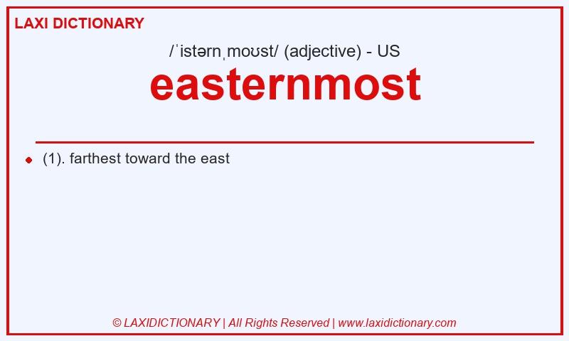 Definition easternmost in American English