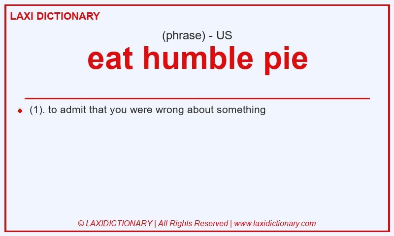Definition eat humble pie in American English