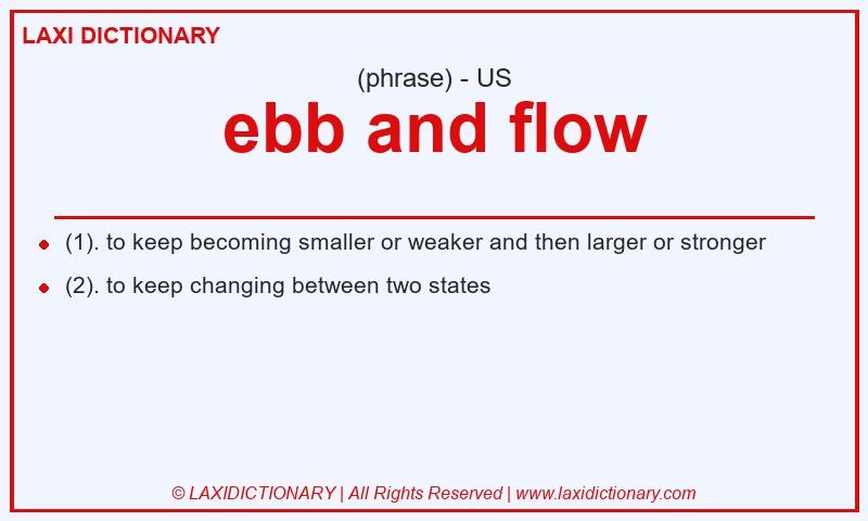 Definition ebb and flow in American English