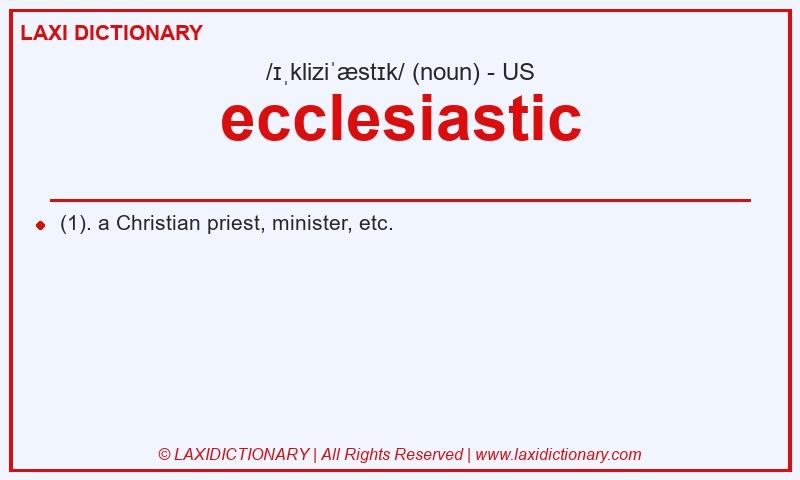 Definition ecclesiastic in American English