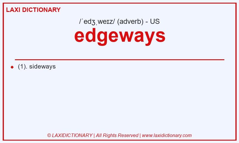 Definition edgeways in American English