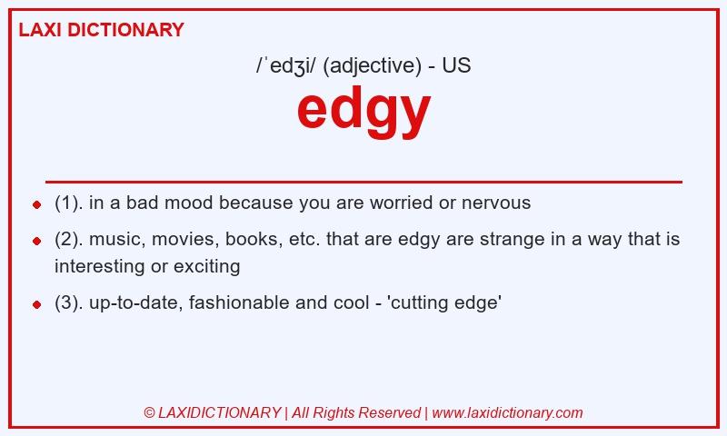 Definition edgy in American English