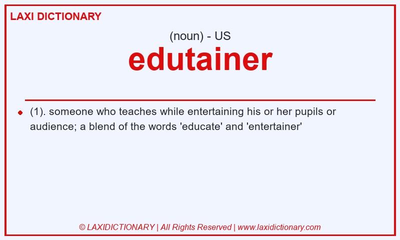 Definition edutainer in American English