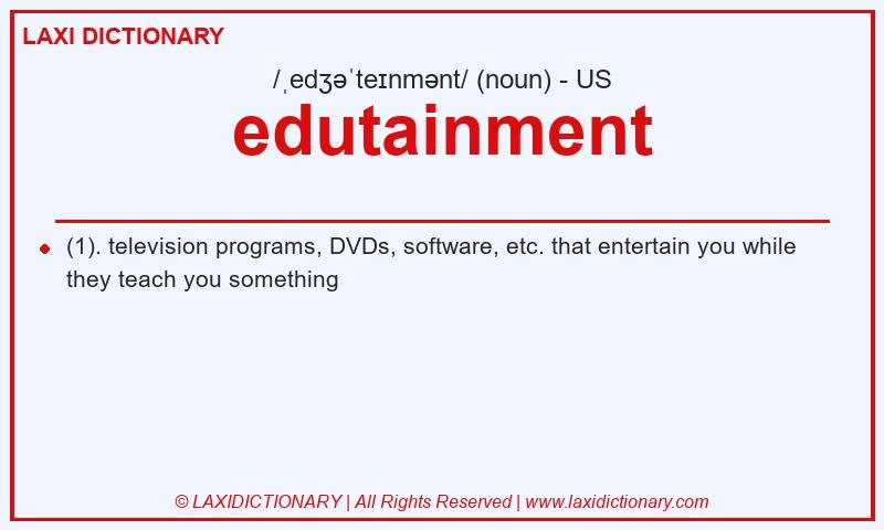 Definition edutainment in American English