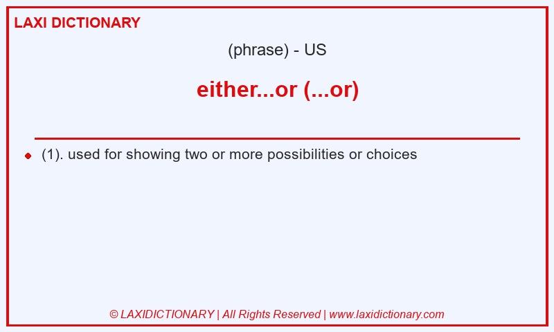 Definition either...or (...or) in American English
