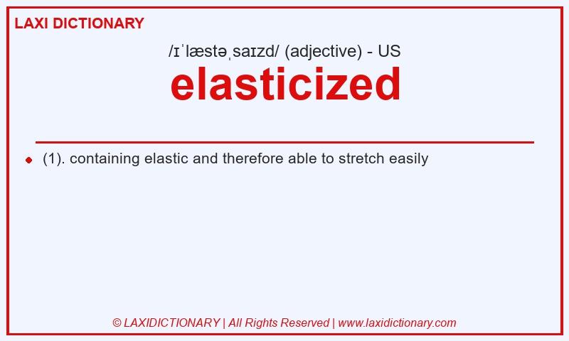 Definition elasticized in American English