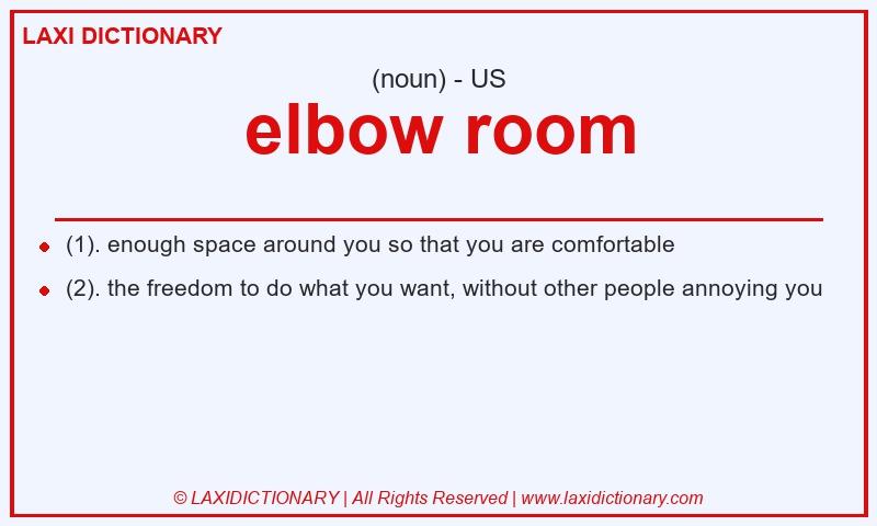 Definition elbow room in American English