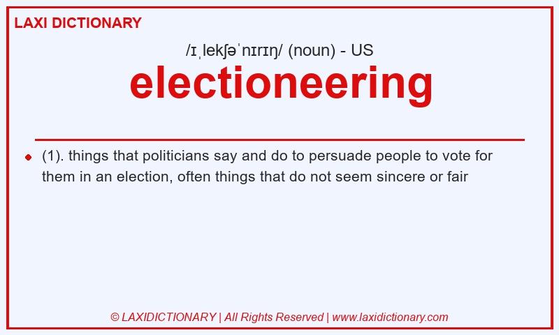 Definition electioneering in American English