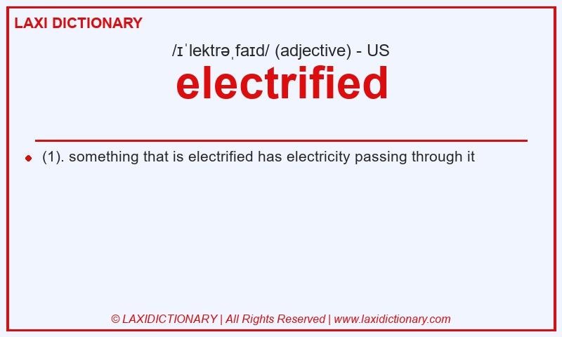 Definition electrified in American English
