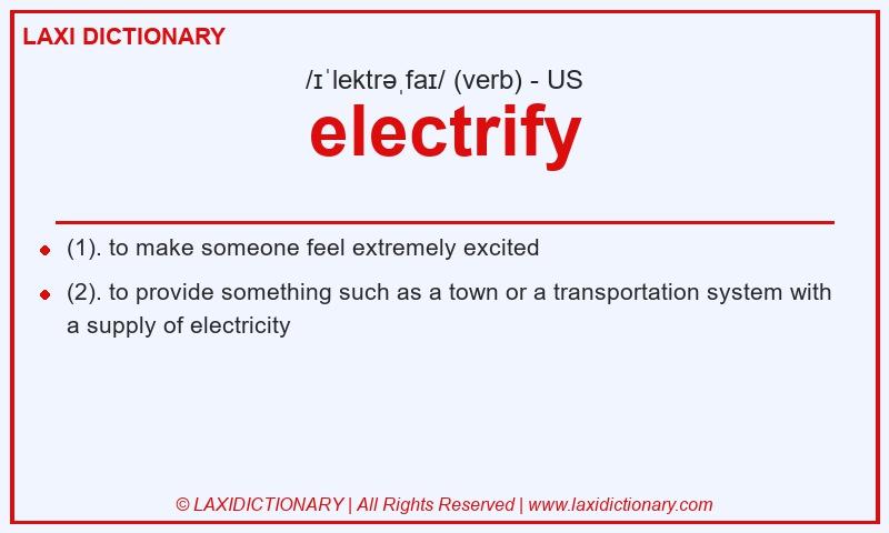 Definition electrify in American English