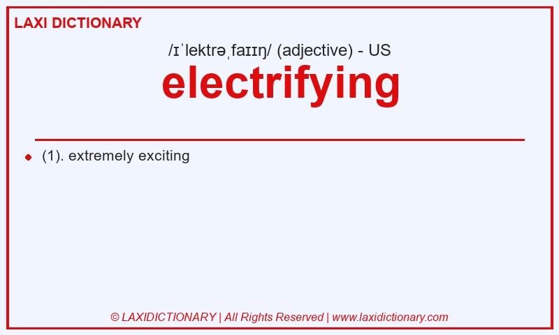 Definition electrifying in American English