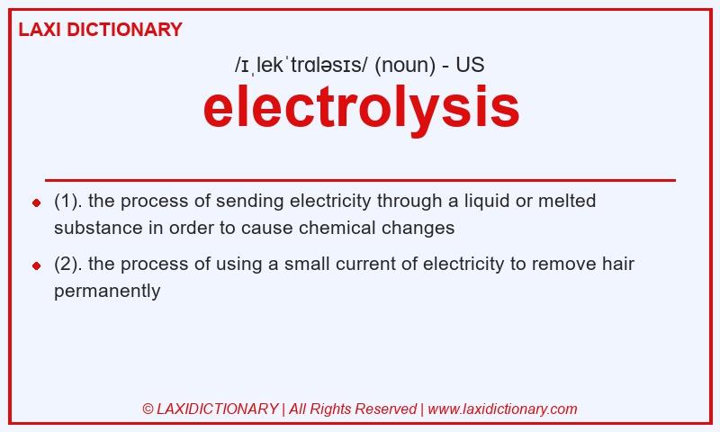 Definition electrolysis in American English