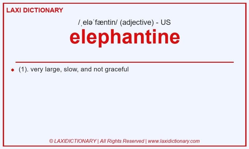 Definition elephantine in American English