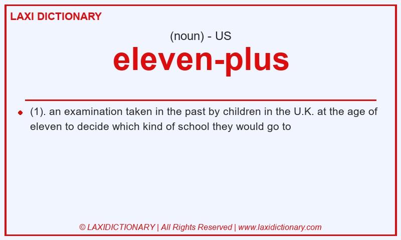 Definition eleven-plus in American English