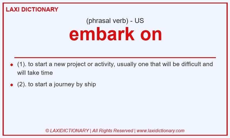 Definition embark on in American English