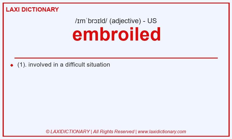 Definition embroiled in American English