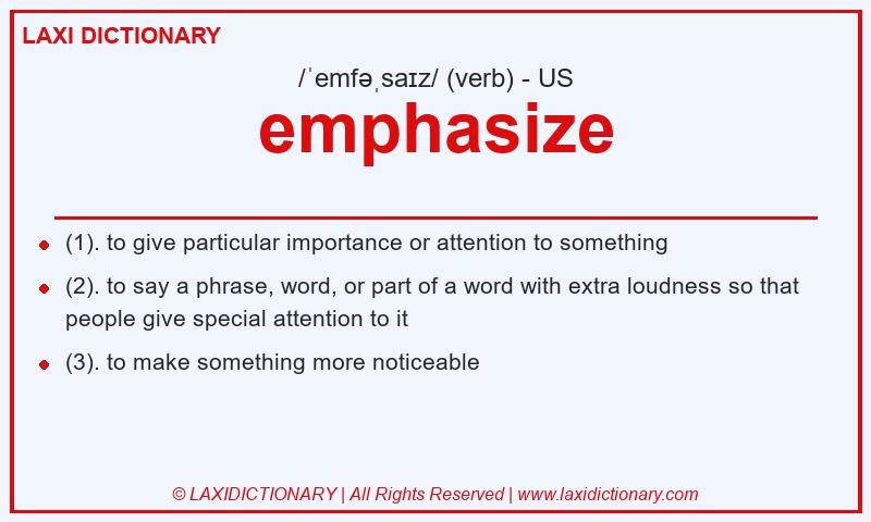 Definition emphasize in American English