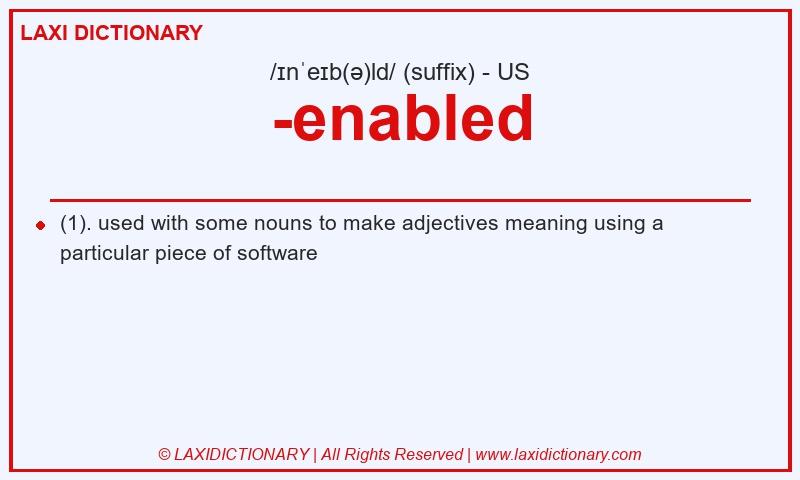 Definition -enabled in American English