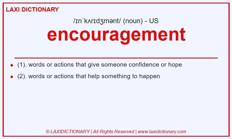 Definition encouragement in American English