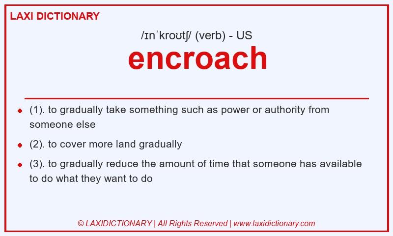 Definition encroach in American English