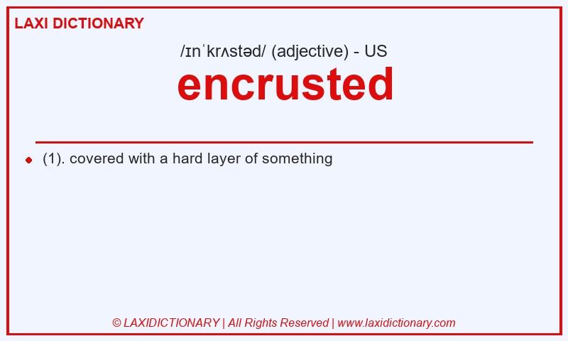 Definition encrusted in American English