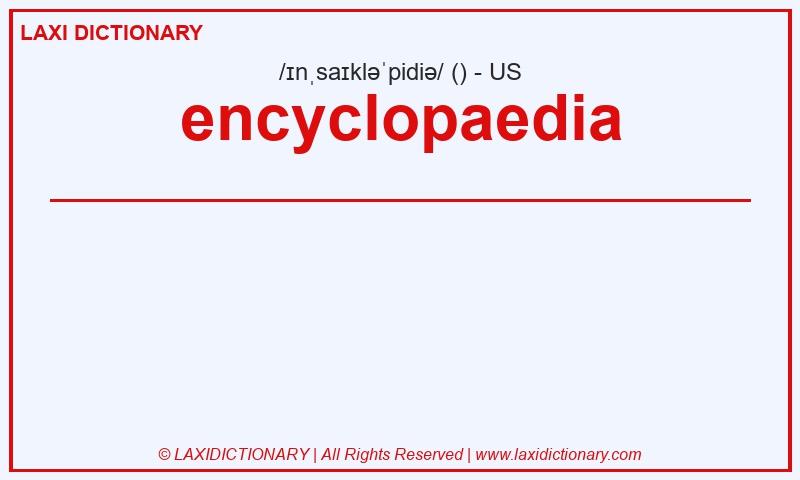 Definition encyclopaedia in American English