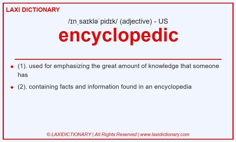 Definition encyclopedic in American English