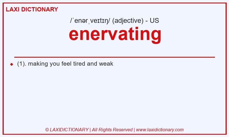 Definition enervating in American English