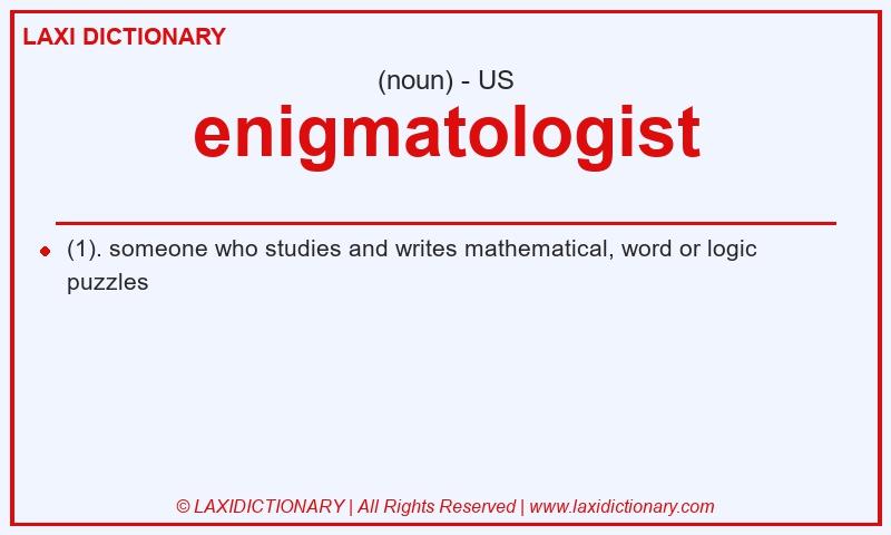 Definition enigmatologist in American English