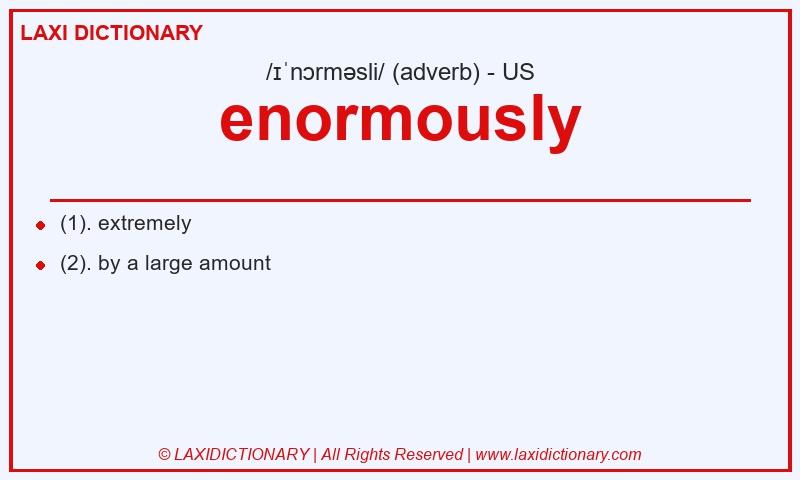 Definition enormously in American English
