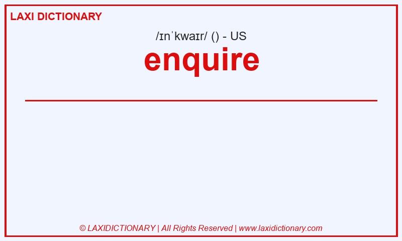 Definition enquire in American English