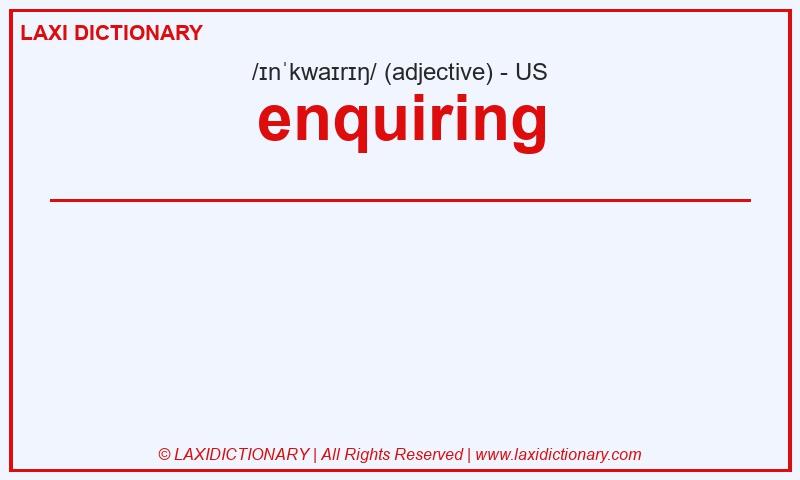 Definition enquiring in American English