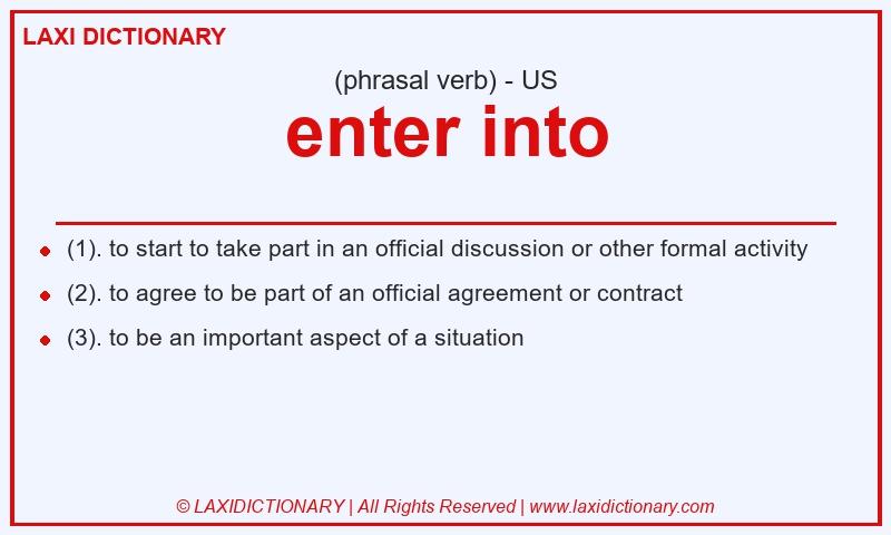 Definition enter into in American English