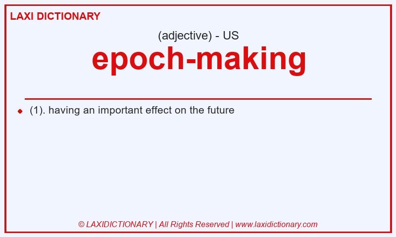 Definition epoch-making in American English