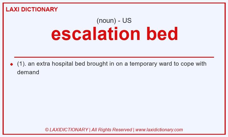Definition escalation bed in American English