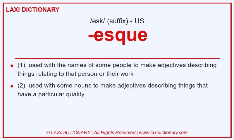 Definition -esque in American English