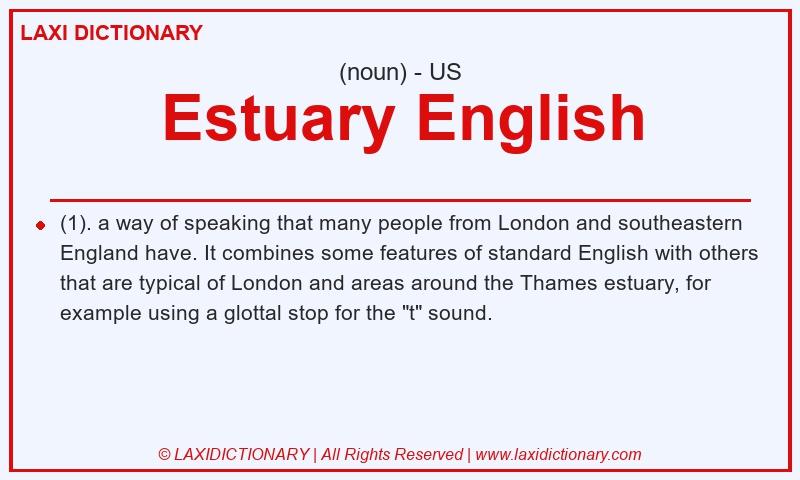 Definition Estuary English in American English