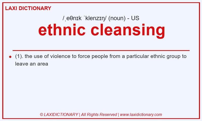 Definition ethnic cleansing in American English