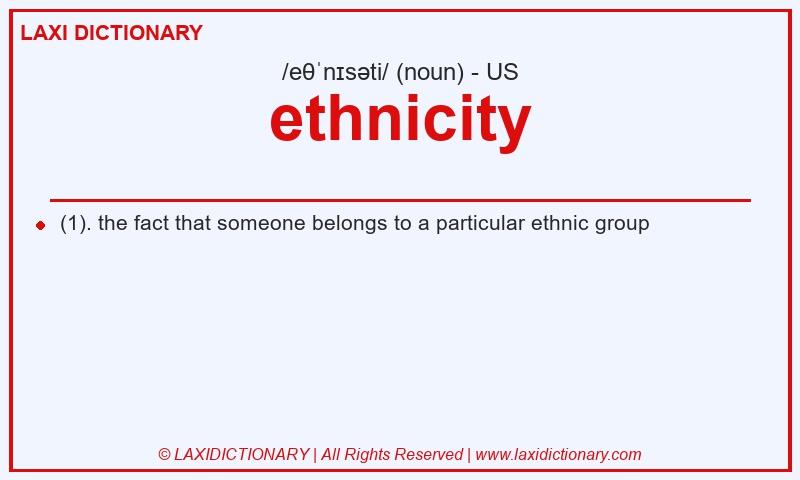 Definition ethnicity in American English