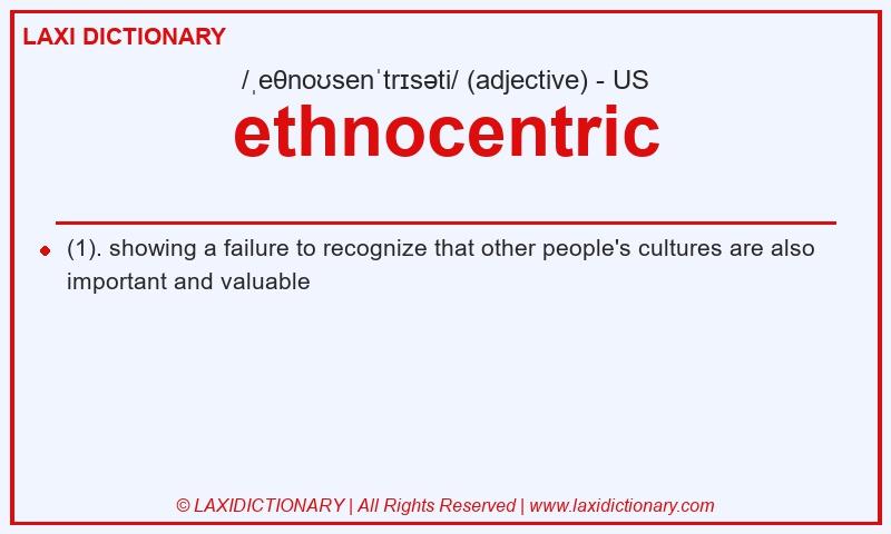 Definition ethnocentric in American English