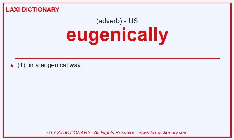 Definition eugenically in American English
