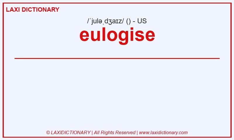 Definition eulogise in American English