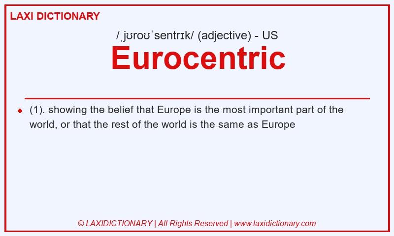 Definition Eurocentric in American English