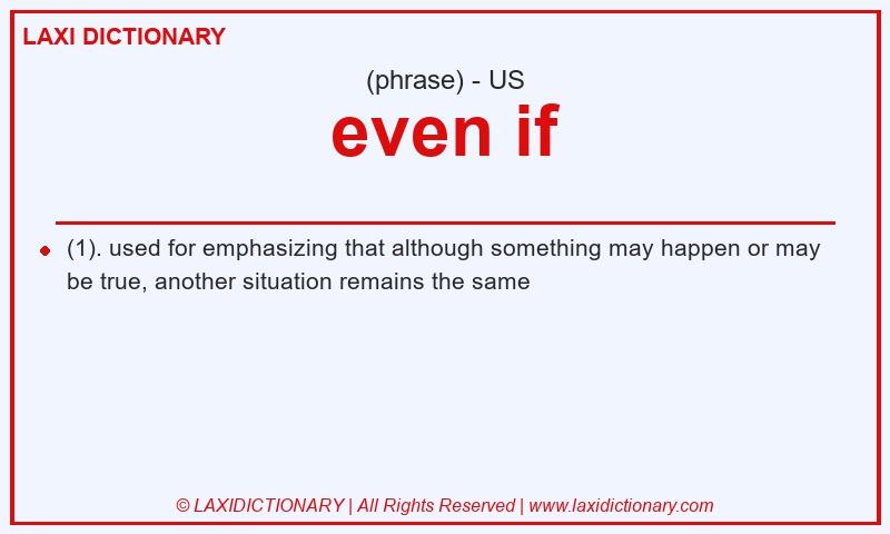 Definition even if in American English